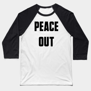 Peace Out - Black Baseball T-Shirt